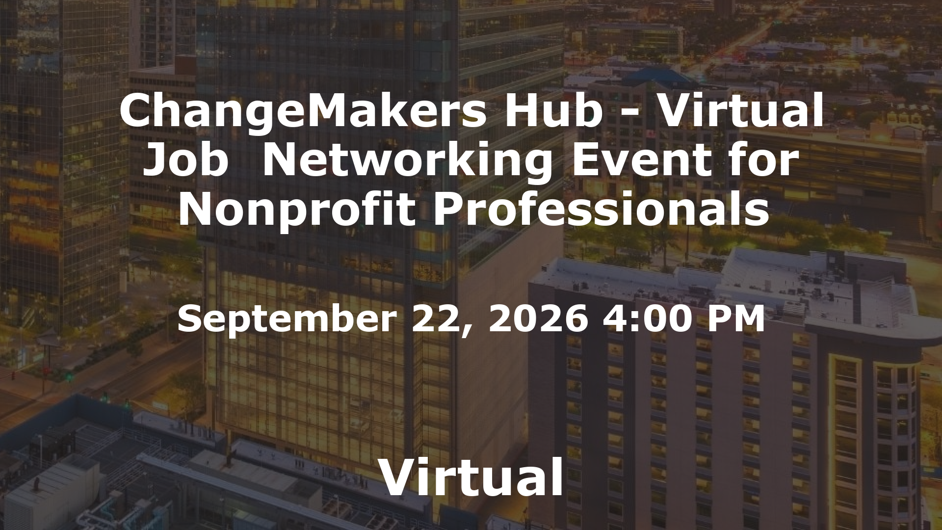 ChangeMakers Hub - Virtual Job  Networking Event for Nonprofit Professionals event image